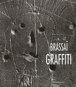 Brassai. Graffiti. Flamarion, Paris, 2002