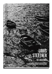 Louis Stettner, Ici ailleurs, Editions Centre Pompidou / Editions Xavier Barral, Paris, 2016