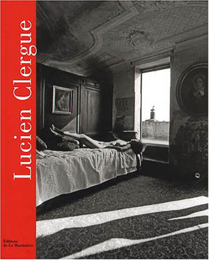 Lucien Clergue. Lucien Clergue. Gabriel Bauret. Editions La Martinière, 2007.